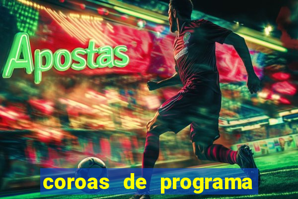 coroas de programa porto alegre